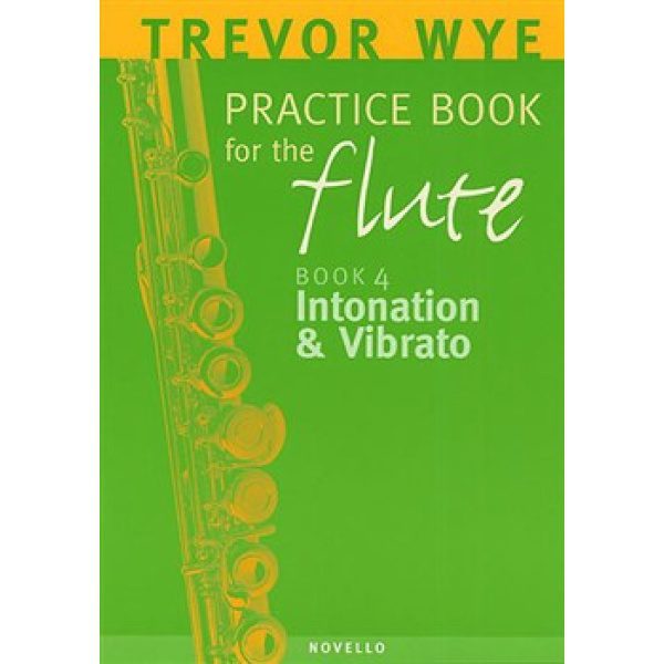 Trevor Wye - Practice Book for the Flute: Book 4: Intonation & Vibrato
