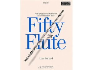 ABRSM: Fifty for Flute Book Two (Grades 6-8) - Alan Bullard