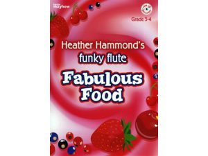 Funky Flute Fabulous Food: Grade 3-4 (CD Included) - Heather Hammond