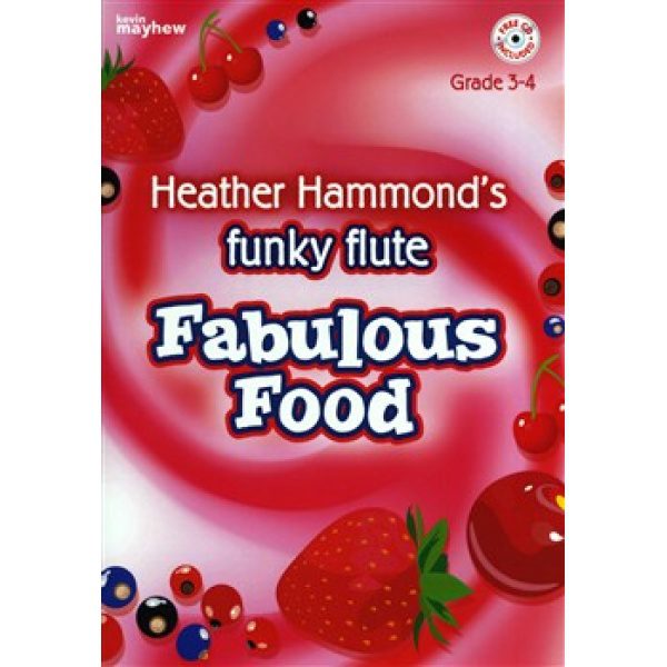 Funky Flute Fabulous Food: Grade 3-4 (CD Included) - Heather Hammond