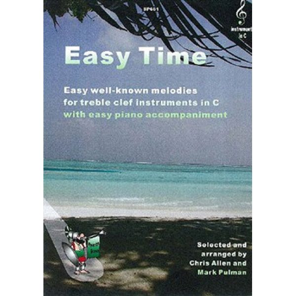 Easy Time: Treble Clef Instruments in C (Flute, Oboe, Violin, etc.) - Chris Allen & Mark Pulman