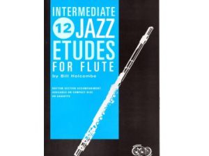 12 Intermediate Jazz Etudes for Flute - Bill Holocombe