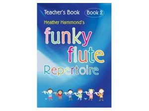 Funky Flute Repertoire: Book 2 (Teacher's Book) - Heather Hammond