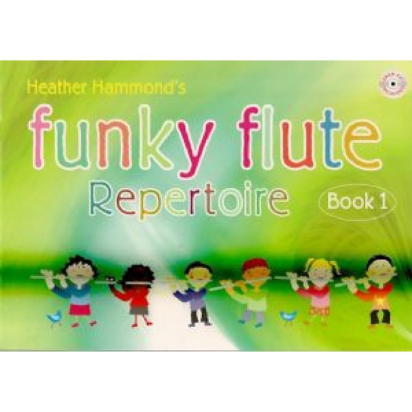 Funky Flute Repertoire: Book 1 (CD Included) - Heather Hammond