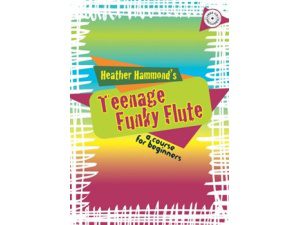 Teenage Funky Flute: Book 1 (CD Included) - Heather Hammond