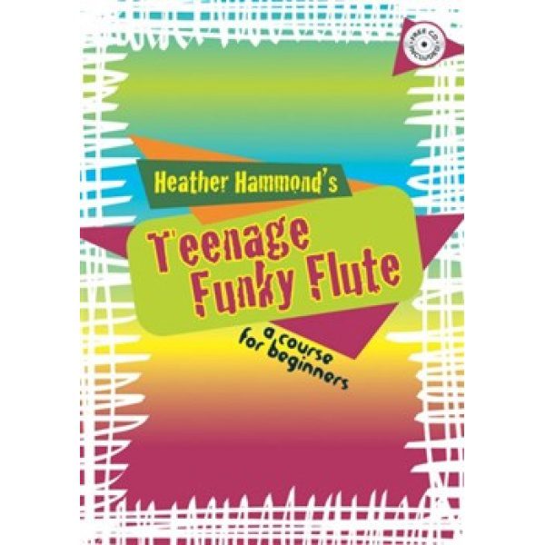Teenage Funky Flute: Book 1 (CD Included) - Heather Hammond