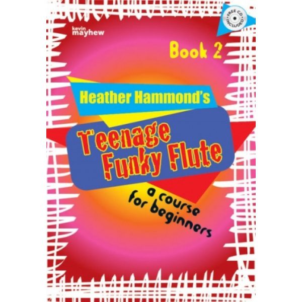 Teenage Funky Flute: Book 2 (CD Included) - Heather Hammond