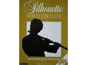 Silhouette Series for Flute: Golliwogg's Cake Walk by Debussy - Jerry Lanning & Simon Hunt