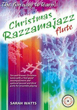 Christmas Razzamajazz: Flute (CD Included) - Sarah Watts