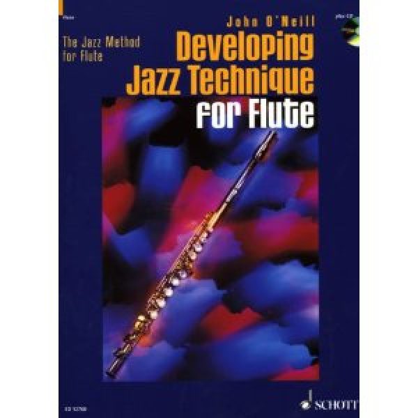 Developing Jazz Technique for Flute: (CD Included) - John O' Neill