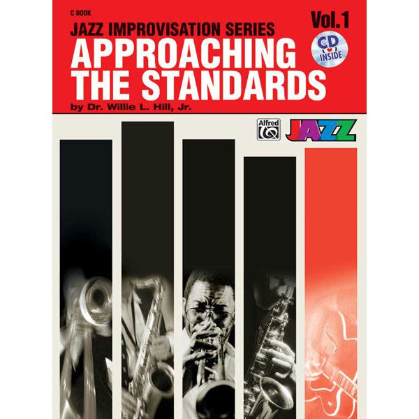 Jazz Improvisation Series: Approaching the Standards Vol. 1 for C Instruments (Flute, Violin, etc.) CD Included - Dr. Willie Hill