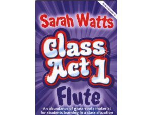 Class Act 1: Flute (CD Included) - Sarah Watts