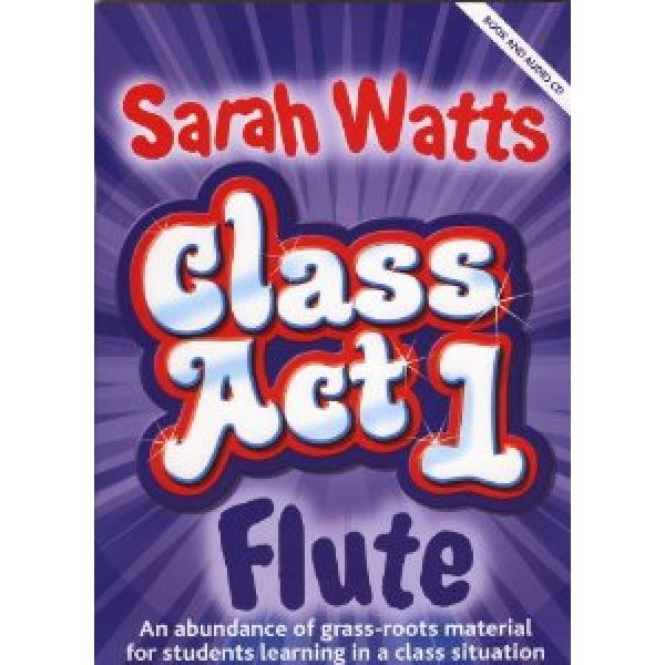 Class Act 1: Flute (CD Included) - Sarah Watts
