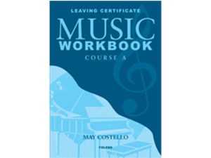 Leaving Certificate Music Workbook - Course A