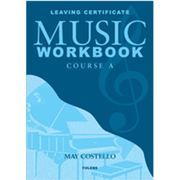 Leaving Certificate Music Workbook - Course A
