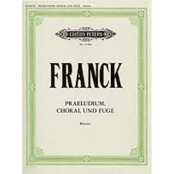 Franck Praeludium Choral und Fuge / Prelude, Choral and Fuge - Piano