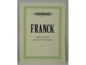 Franck Praludium Aria und Finale / Prelude, Aria and Finale. - Piano.