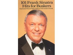 101 Frank Sinatra Hits for Buskers (Keyboard/Piano & Guitar Chords)