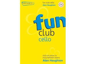 Fun Club: Cello Grade 0-1 (CD Included) - Alan Haughton