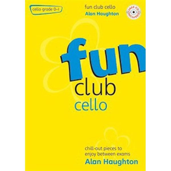 Fun Club: Cello Grade 0-1 (CD Included) - Alan Haughton