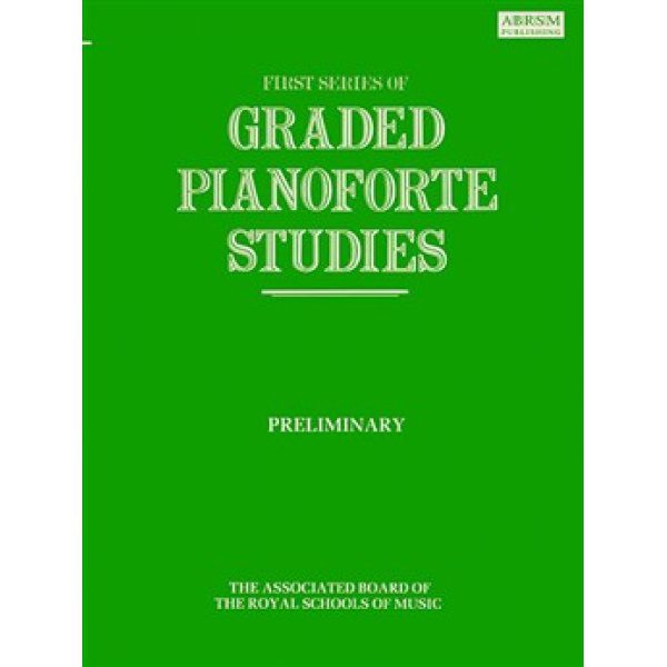 First Series of Graded Pianoforte Studies - Preliminary.