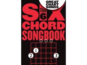 The Six Chord Songook: Great Chart Songs