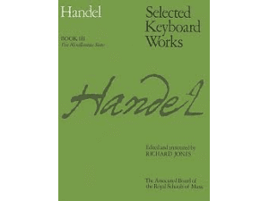 Handel Book III of Selected Keyboard Works.