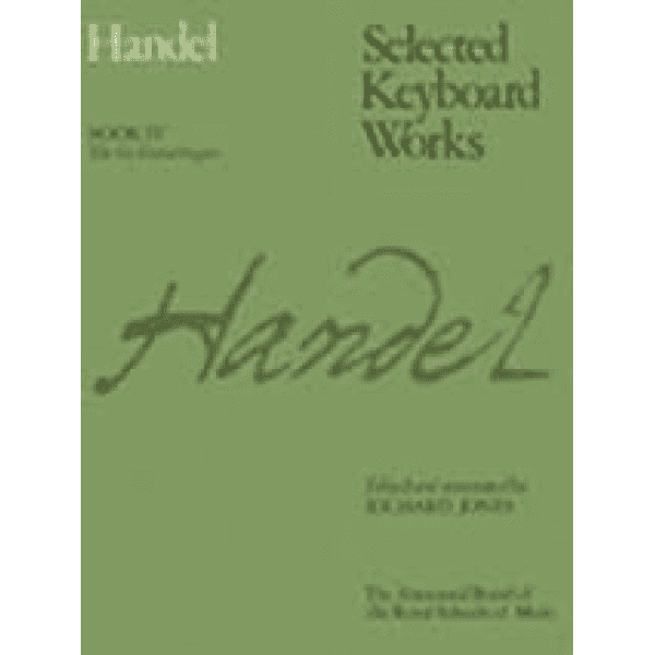 Handel Book IV of Selected Keyboard Works.