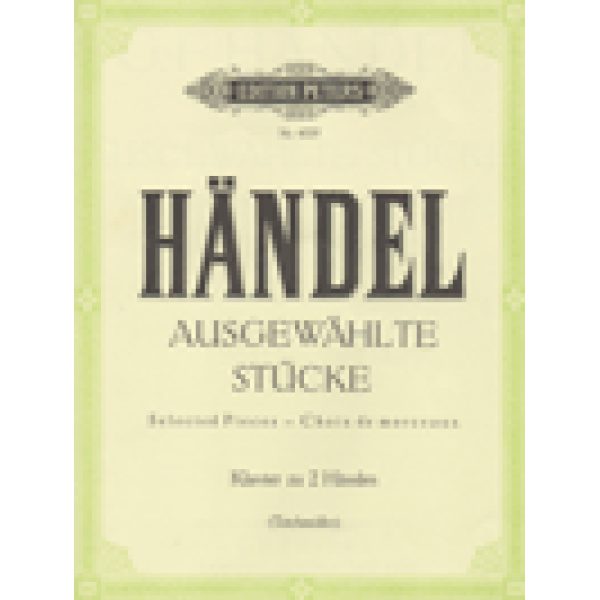 Handel Selected Pieces / Ausgewahlte Stucke - Piano.