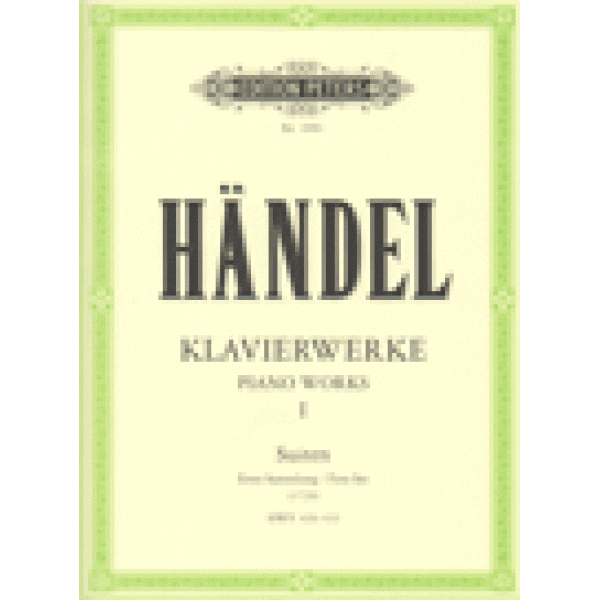 Handel Piano Works / Klavierwerke  Vol. 1, Suiten, First Set.