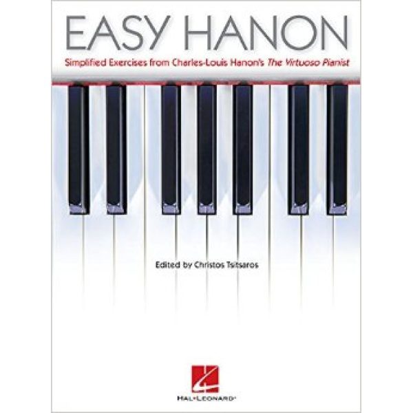 Easy Hanon: Simplified Exercises from Charles-Louis Hanon's The Virtuoso Pianist - Christos Tstsaros