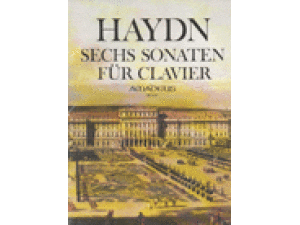 Haydn Sechs Sonaten fur Clavier / Six Sonatas for Keyboard/Piano.