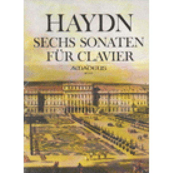 Haydn Sechs Sonaten fur Clavier / Six Sonatas for Keyboard/Piano.