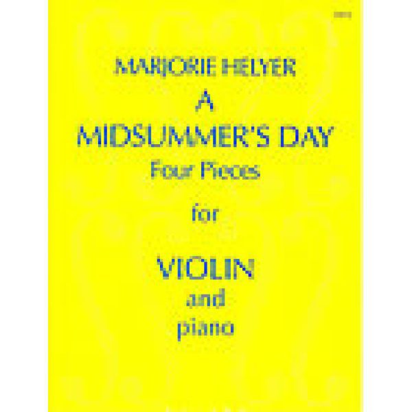 A Midsummer's Day: Four Pieces for Violin and Piano - Majorie Helyer