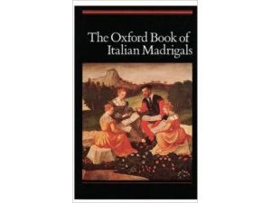 The Oxford Book of Italian Madrigals: Mixed Voices - Alec Harman