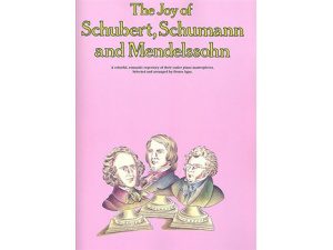The Joy of Schubert, Schumann and Mendelssohn.