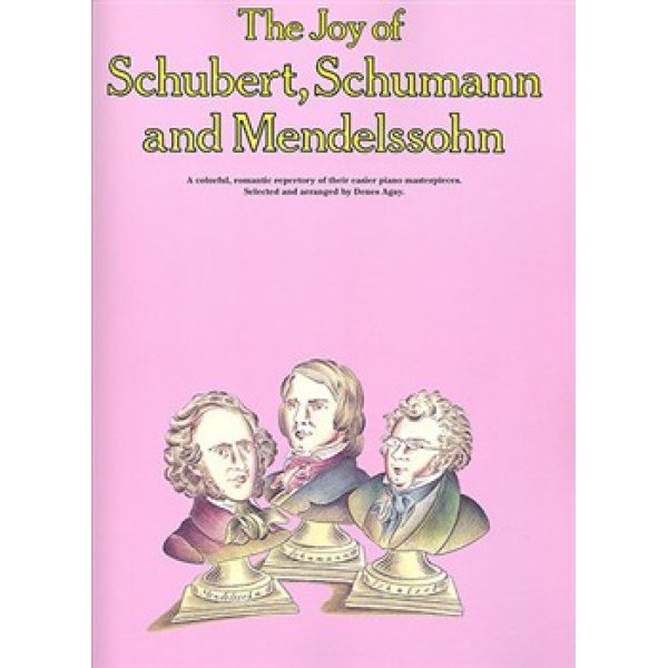 The Joy of Schubert, Schumann and Mendelssohn.