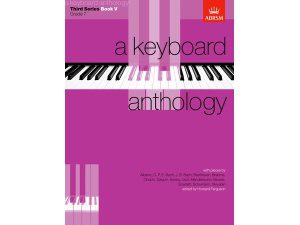 A Keyboard Anthology - Third Series Book 5: Grade 7.