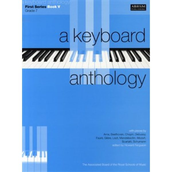 A Keyboard ANthology - First Series Book 5: Grade 7.