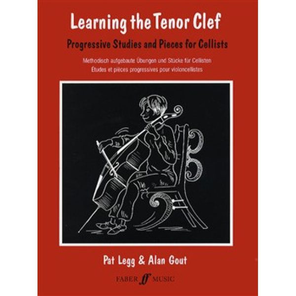 Learning the Tenor Clef: Progressive Studies and Pieces for Cellists - Pat Legg & Alan Gout