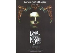 Love Never Dies: Piano, Vocal & Guitar (PVG) - Andrew Lloyd Webber