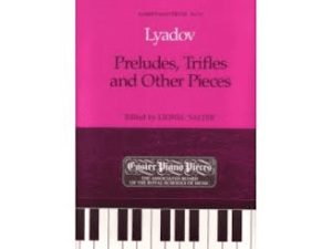 Lyadov - Preludes, Trifles and Other Pieces for Piano.