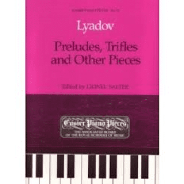 Lyadov - Preludes, Trifles and Other Pieces for Piano.