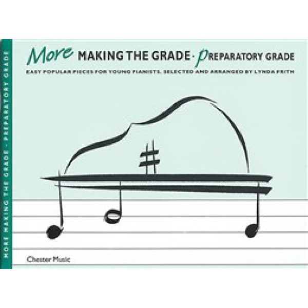 More Making the Grade - Preparatory Grade for Piano.