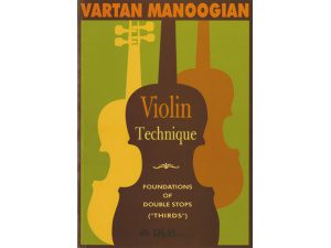 Vartan Manoogian - Violin Technique: Foundations of Double Stops ("Thirds")