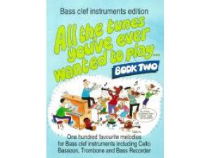 All the Tunes You've Ever Wanted to Play (bass clef instruments) Book 2