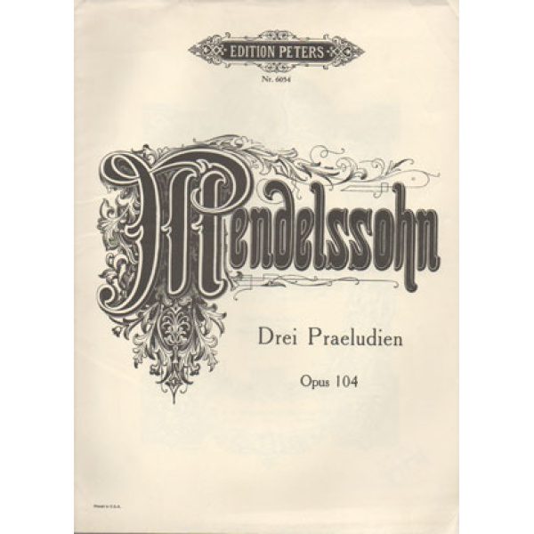 Mendelssohn - Three Preludes Op. 104 for Piano.