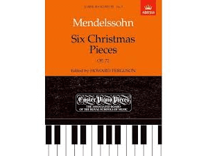 Mendelssohn - Six Christmas Pieces Op. 72 for Piano.
