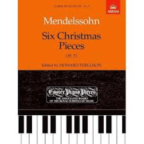 Mendelssohn - Six Christmas Pieces Op. 72 for Piano.