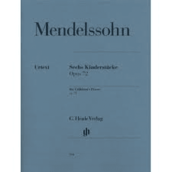 Mendelssohn - Six Children's Pieces / Sechs Kinderstucke Op. 72 for Piano.